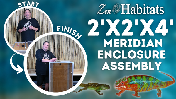 Zen Habitats 2x2x4 Meridian Enclosure assembly guide, perfect for chinese water dragons, chameleons, and more